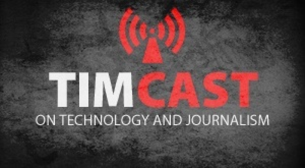 Timcast Independent Journalism and Technology Timcast Independent Journalism and Technology