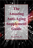 The Amazing Anti-Aging Supplement Guide The Amazing Anti-Aging Supplement Guide