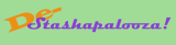 De-Stashapalooza - When Stuff Attacks De-Stashapalooza - When Stuff Attacks