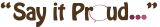 Say it Proud...Daily Affirmations for Children Say it Proud...Daily Affirmations for Children